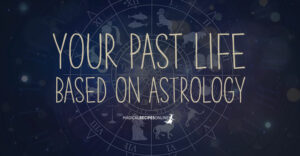 your Past Life, Based on Astrology