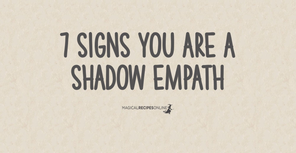 7 Signs you are a Shadow Empath
