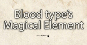 your Blood Type's Magical Element - Ancestral Power