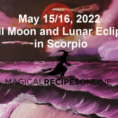 Full Moon and Lunar Eclipse in Scorpio – 16 May 2022