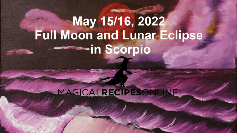 Full Moon and Lunar Eclipse in Scorpio – 16 May 2022