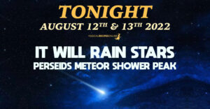 Perseid Meteor Shower 2022 - Tonight It Will Rain Stars & Fireballs!