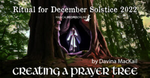 Ritual for December Solstice 2022 - Creating a Prayer Tree