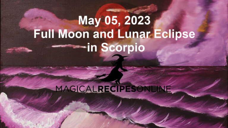 Lunar Eclipse and Full Moon in Scorpio – 05 May 2023