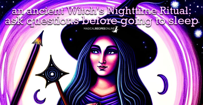 An ancient Witch’s Nighttime Ritual: Ask questions before going to sleep