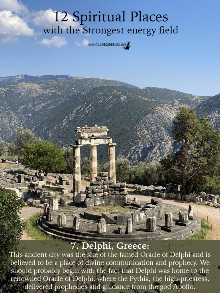 7. Delphi, Greece:  This ancient city was the site of the famed Oracle of Delphi and is believed to be a place of divine communication and prophecy. We should probably begin with the fact that Delphi was home to the renowned Oracle of Delphi, where the Pythia, the high-priestess, delivered prophecies and guidance from the god Apollo.