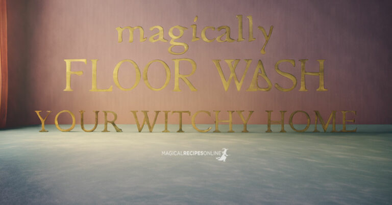 Magically Floor Wash your Witchy Home – 3 Magical Recipes