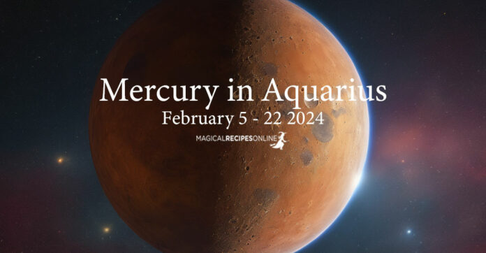 Mercury in Aquarius: February 5 - February 22 2024