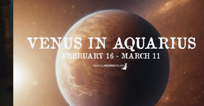 Venus in Aquarius: February 16 - March 11